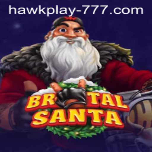 Unveiling 'BrutalSanta': A Riveting Dive into the World of Hawkplay 777