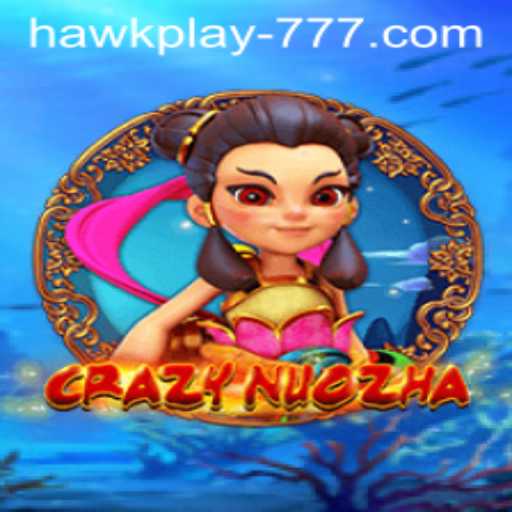 CrazyNuoZha: An Exciting New Game in the Hawkplay 777 Universe