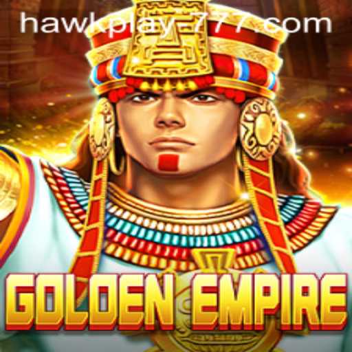 GoldenEmpire: An Intriguing Game Adventure with Hawkplay 777